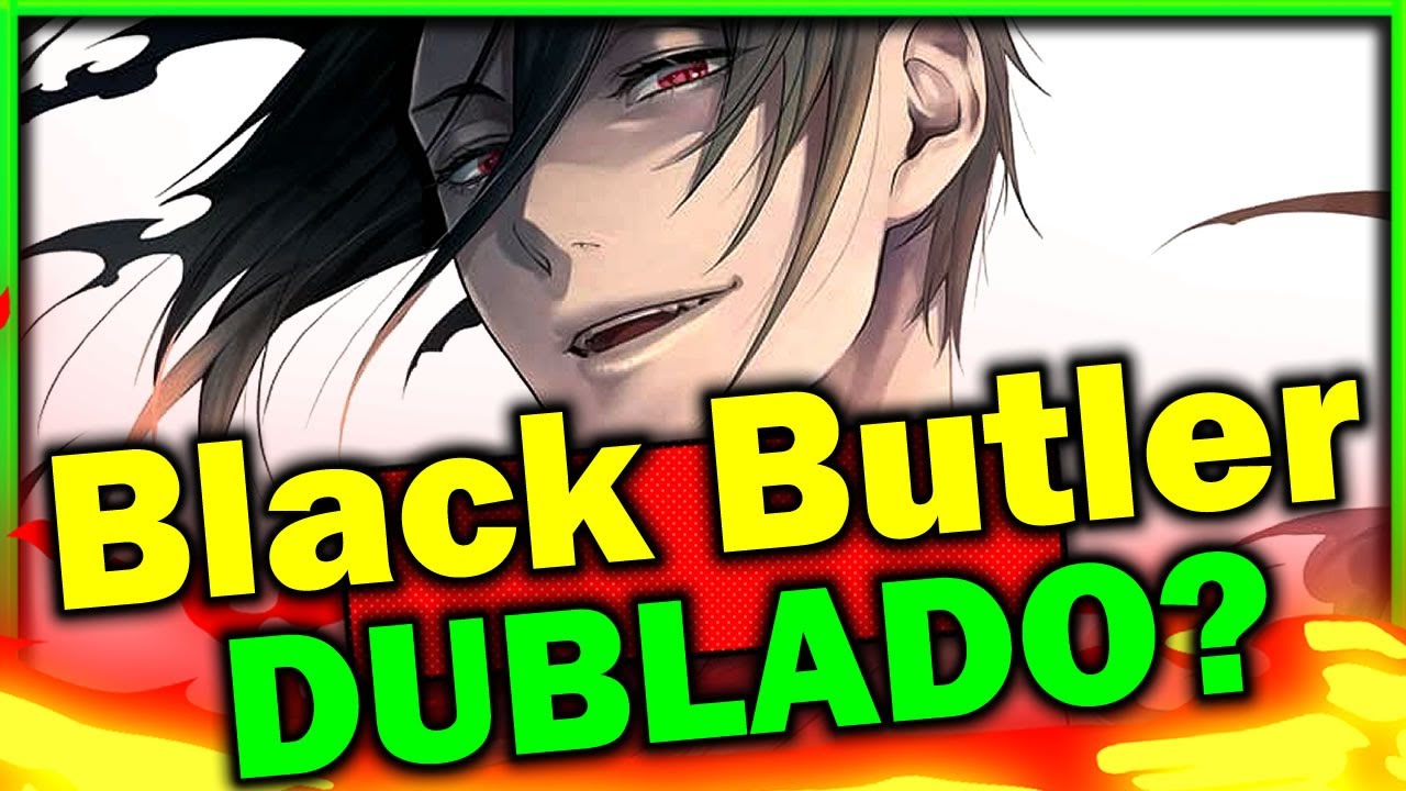 Black Butler DUBLADO Pela Funimation No BRASIL? 