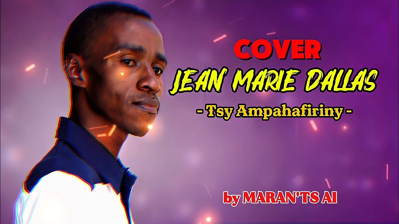  Tsy ampahafiriny - Jean Marie Dallas ( IA Cover by Maran'ts AI ) @HIRATIAKO 
