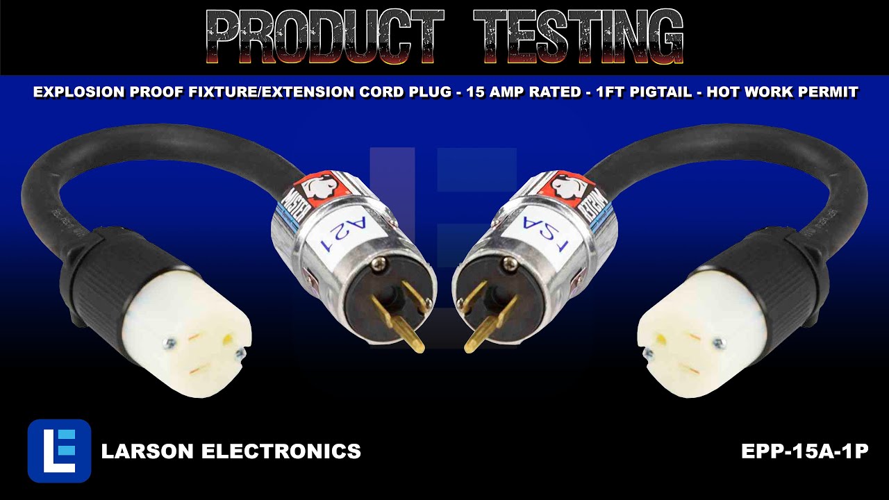 Explosion Proof Fixture/Extension Cord Plug - 15 Amp Rated - 1ft Pigtail - Hot Work Permit