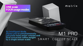 Matrix M1 Pro Smart Coffee Scale: Usage Guide for Each Mode｜Simplify Brew I Amplify Taste