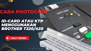 cara  Photo Copy Idcard Atau Ktp Menggunakan Perintet Brother T220420