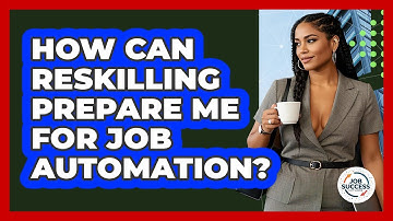 How Can Reskilling Prepare Me For Job Automation? - Job Success Network