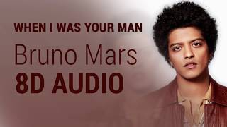 When I Was Your Man - Bruno Mars (8D Audio 🎧)