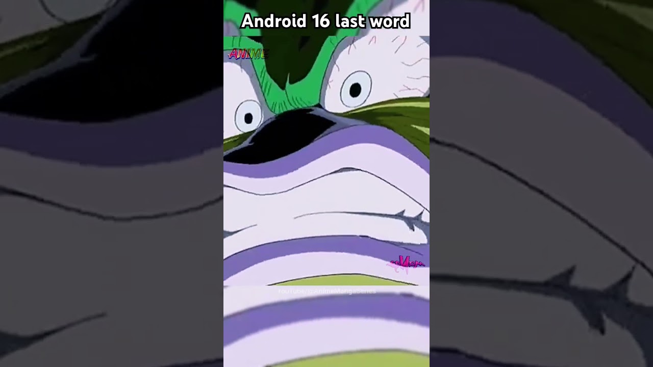 Gohan unlock power android 16 last words help in fight with cell