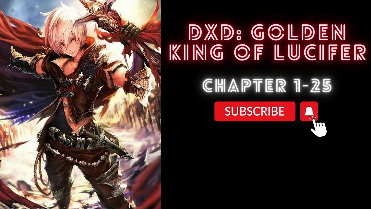 (Chapter 1-25) DXD: Golden King of Lucifer