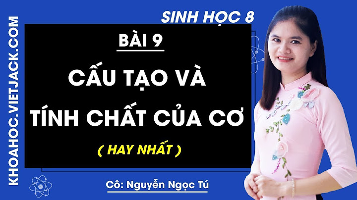 Giải bài tập sinh học 8 bài 9 năm 2024