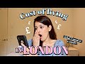 WHAT I SPEND IN A MONTH 💵  | Cost Of Living In London