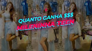 QUANTO GANHA MILENINHA TEEN ps: você vai ficar surpreso