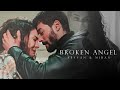 Reyyan & Miran || broken angel [+64 episode]