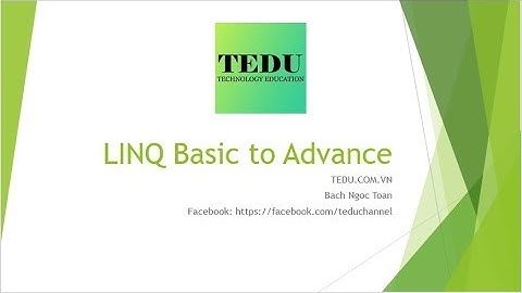 Giới thiệu khóa học LINQ cơ bản đến nâng cao tại TEDU