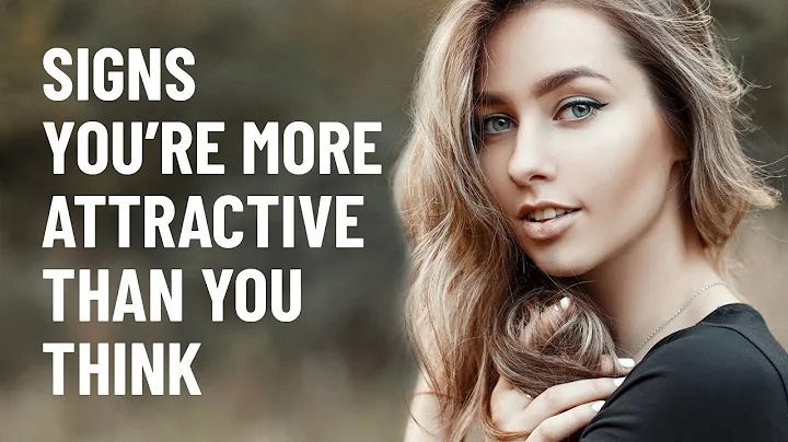 15 Signs You're More Attractive Than You Think - DayDayNews