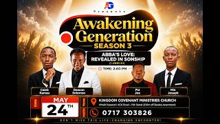 AWAKENING GENERATION SSN 3 | ABBA'S LOVE: REVEALED THROUGH SONSHIP | WE ARE GLAD YOU'VE JOINED