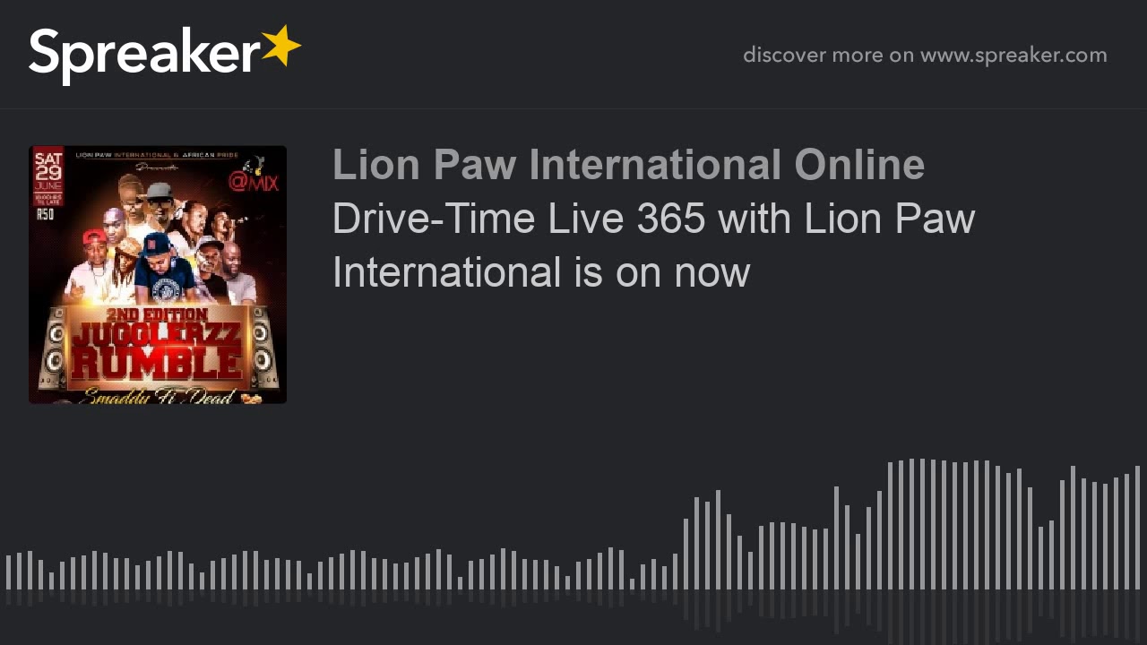 Drive-Time Live 365 with Lion Paw International is on now (part 1 of 3)