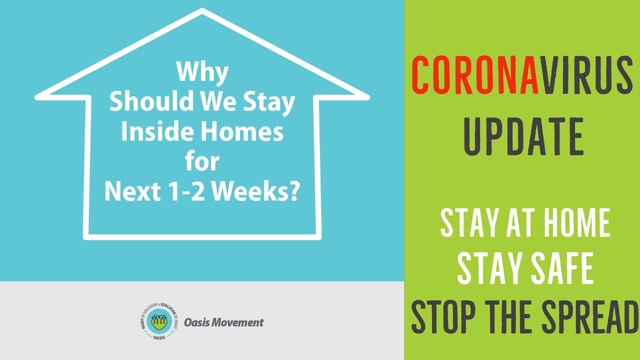 Oasis: CoronaVirus Update 'Why Should We Stay Inside Homes For Next 1-2 Weeks'