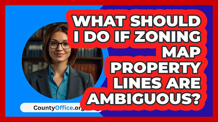 What Should I Do If Zoning Map Property Lines Are Ambiguous? - CountyOffice.org
