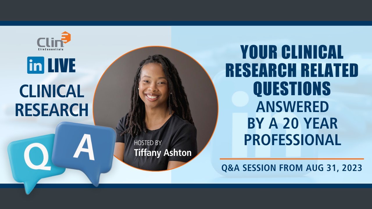 Your Clinical Research Questions Answered! LinkedIn LIVE Q & A Session - 31Aug2023