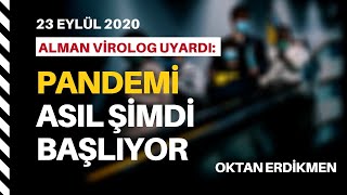 Alman virolog uyardı: Salgın asıl şimdi başlıyor - 23 Eylül 2020 Oktan Erdikmen