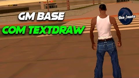 MELHOR GM BASE COM TEXTDRAW PARA CRIAR SERVIDOR DE SAMP GAMEMODE ROLEPLAY SAMP ANDROID / PC