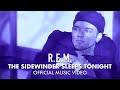 Video thumbnail for R.E.M. - The Sidewinder Sleeps Tonite (Official Music Video)