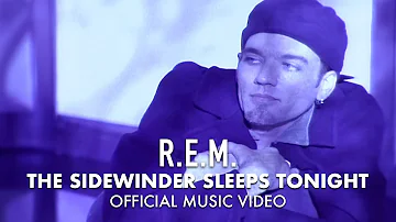 R.E.M. - The Sidewinder Sleeps Tonite (Official HD Music Video)