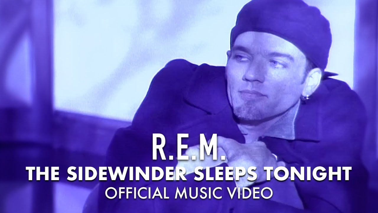R.E.M. - The Sidewinder Sleeps Tonite