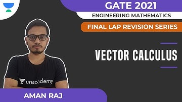 Vector Calculus - Final Lap Revision for GATE 2021 | Engineering Math | Aman Raj