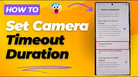 📸 How to Set Camera Timeout Duration on Samsung Galaxy S25/S25+/Ultra – Easy Guide ⏳