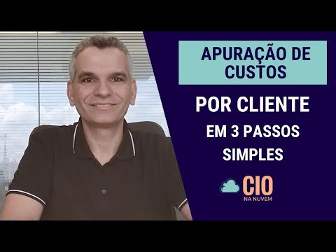 Apuração de custos por cliente em 3 passos simples - CIOnaNuvem