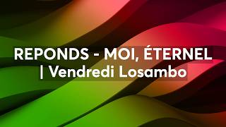 RÉPONDS - MOI, ÉTERNEL | Vendredi Losambo #prière #lingala screenshot 4