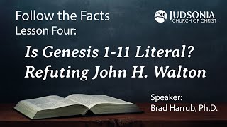 Follow the Facts Lesson 4: Brad Harrub refutes John H. Walton's "The Lost World of Genesis One"