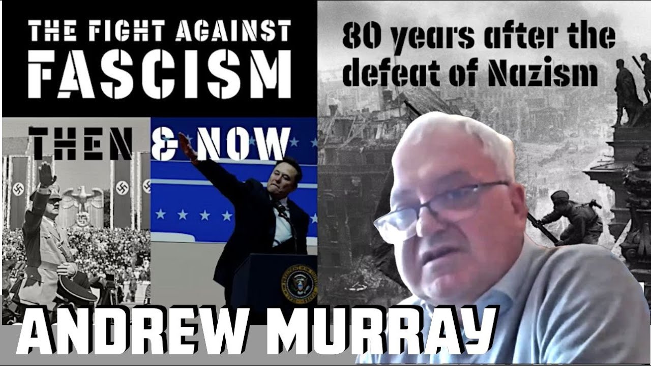 Fascism Then and Now: Andrew Murray