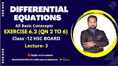 Differential Equations  Ex. 6.2 | Maths-II Class 12th | Maharashtra Board | Krishnas Maths | Lec- 3