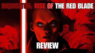 Spoiler-Free Review: Inquisitor: Rise of the Red Blade