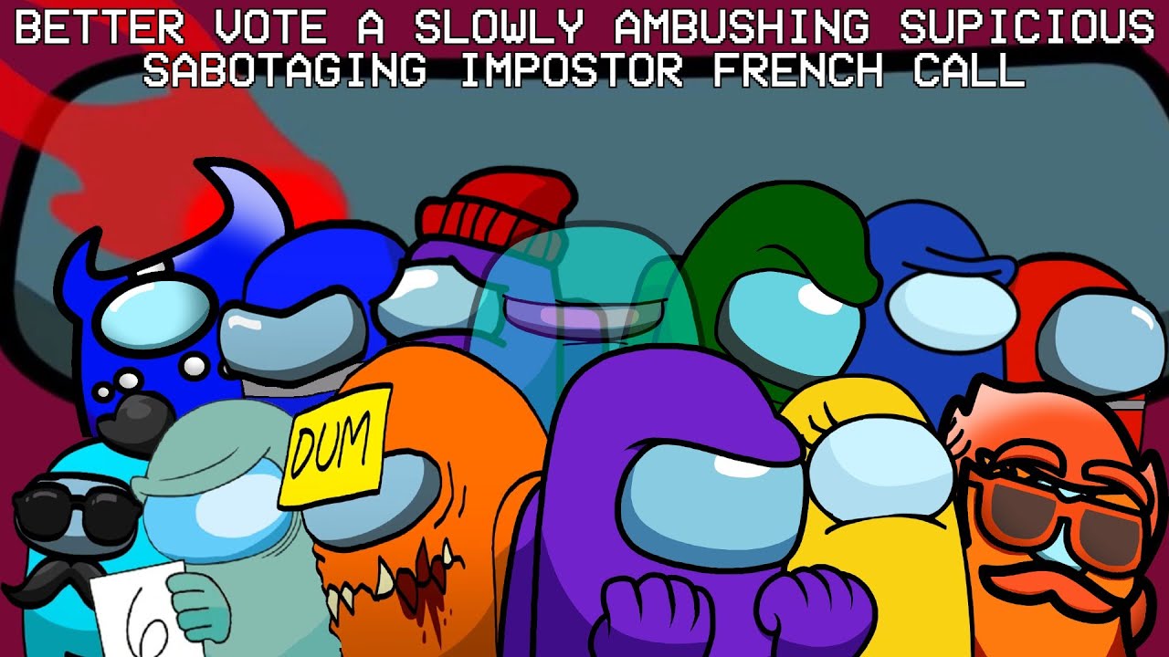 MEGA MASHUP | Better Vote a Slowly Ambushing Suspicious Sabotaging Impostor French Call