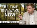 The Time Is Always Now Eckhart Tolle Teachings