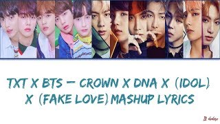 TXT X BTS - CROWN X DNA X (IDOL) X (FAKE LOVE) MASHUP LYRICS