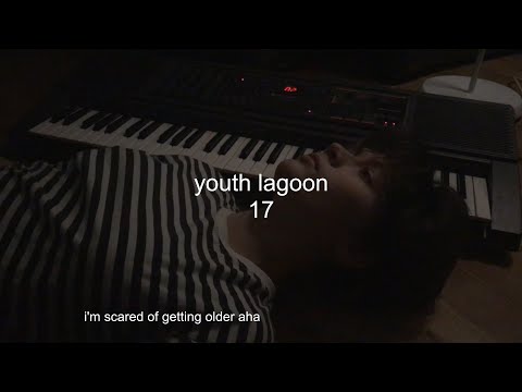 Видео: i turned 17 today so i decided to cover '17' by youth lagoon