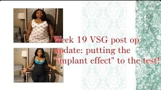 week19 VSG post op update: testing the &quot;implant effect&quot;
