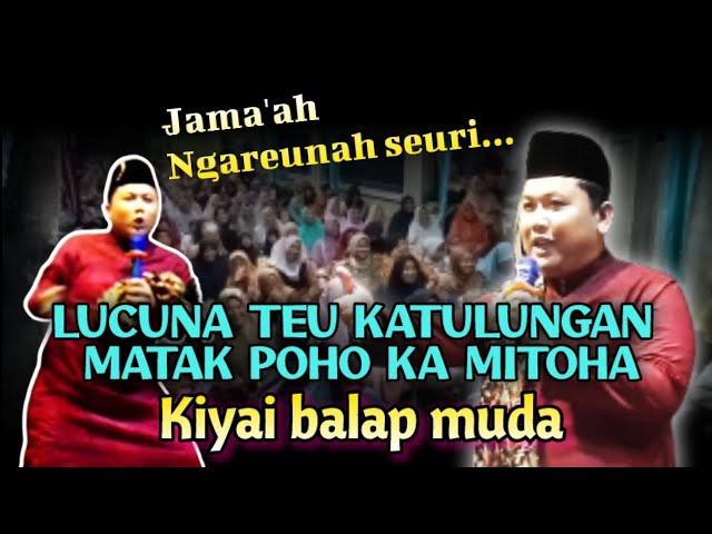 Ngeunah seuri, kiyai balap muda terbaru, Kh Encep aang class=