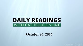 Daily Reading for Wednesday, October 26th, 2016 HD video Image of Daily Reading for Wednesday, October 26th, 2016 HD video