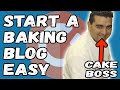 How To Start A Baking Blog 2021 - How To Start A Baking Blog And Make Money