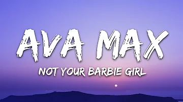 Ava Max - Not Your Barbie Girl (Lyrics)