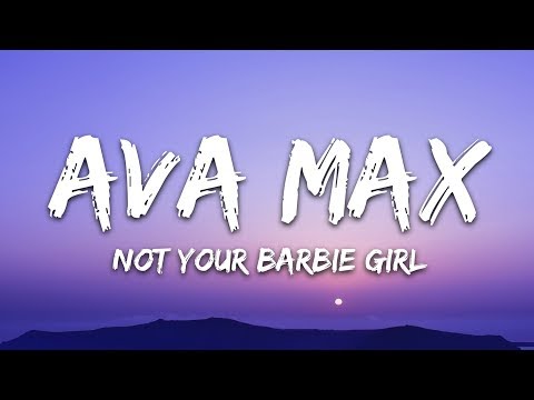 Ava Max - Not Your Barbie Girl