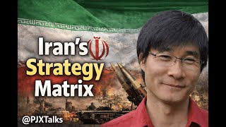 Professor Jiang Xueqin: Iran’s Strategy Matrix.