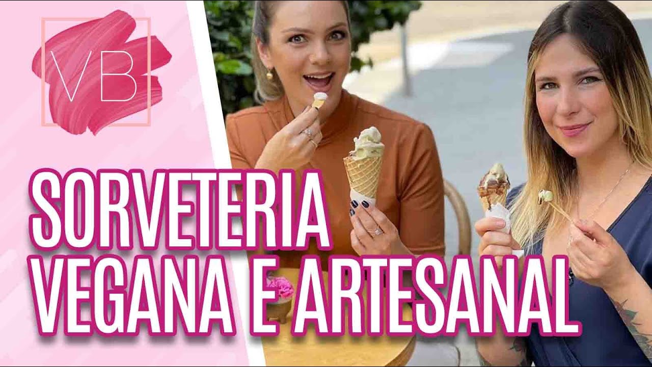 Conheça uma sorveteria vegana e artesanal - Você Bonita (01/12/21)