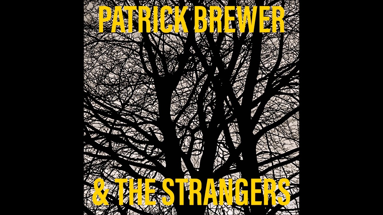 Patrick Brewer & The Strangers - Widow