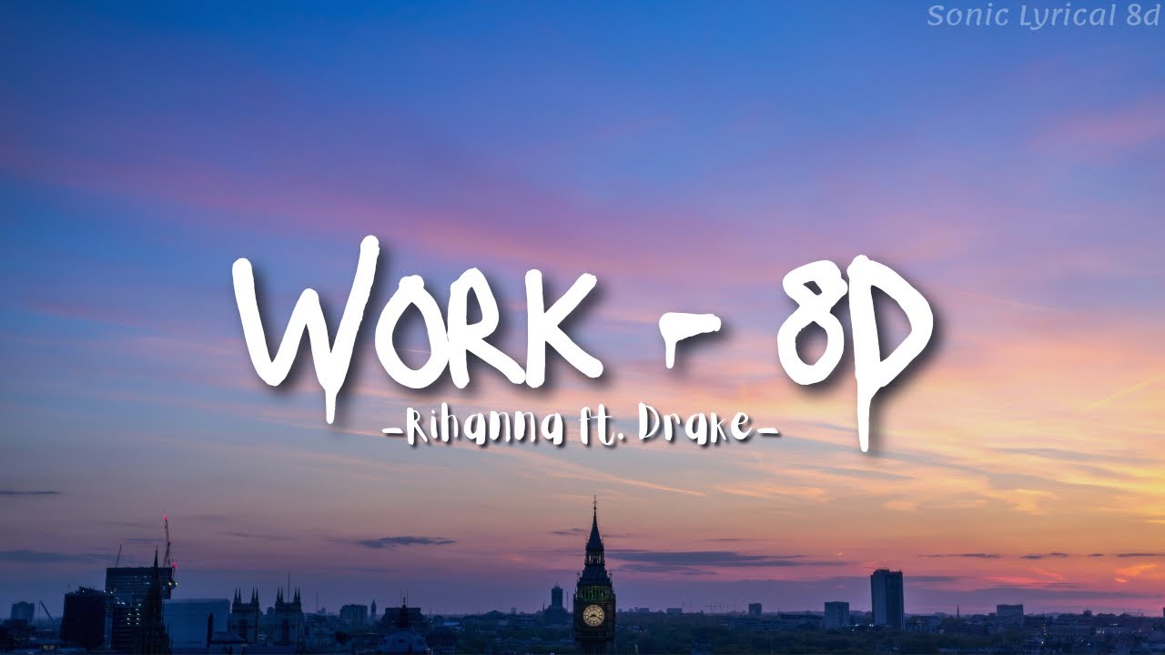 work - 8d | Rihanna ft. Drake | 8D Song | #rihanna #drake #work