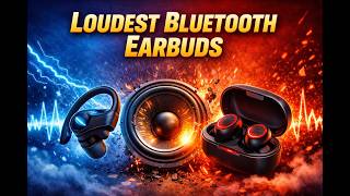 Loudest Bluetooth Earbuds - Top 10 Ranked by Max dB Output