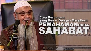 Cara Beragama yg Benar dengan Mengikuti Pemahaman Para Sahabat - Ustadz Abdul Hakim Amir Abdat