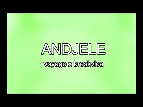 VOYAGE X BRESKVICA – ANDJELE (TEKST/LYRICS)